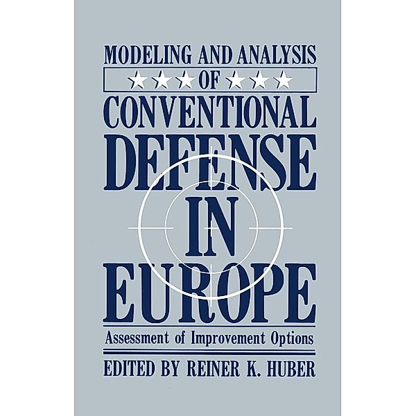 Modeling and Analysis of Conventional Defense in Europe, Reiner K. Huber