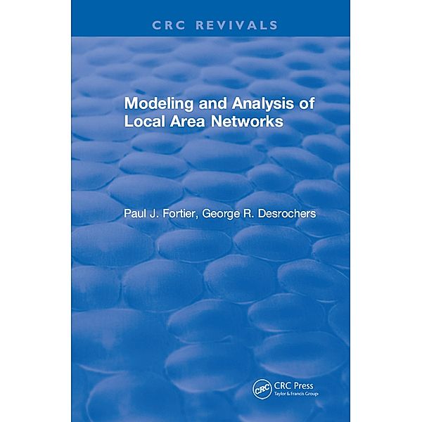 Modeling and Analysis of Local Area Networks, Paul J. Fortier