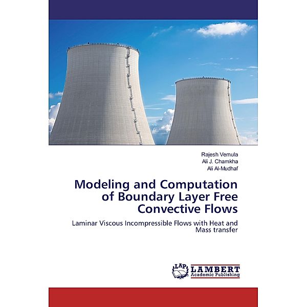 Modeling and Computation of Boundary Layer Free Convective Flows, Rajesh Vemula, Ali J. Chamkha, Ali Al-Mudhaf