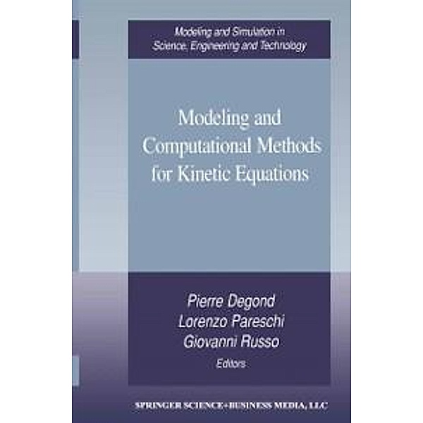 Modeling and Computational Methods for Kinetic Equations / Modeling and Simulation in Science, Engineering and Technology