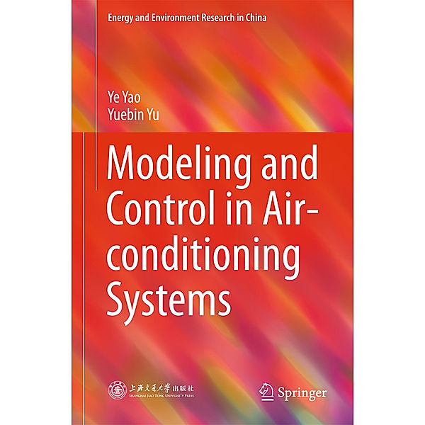 Modeling and Control in Air-conditioning Systems, Ye Yao, Yuebin Yu