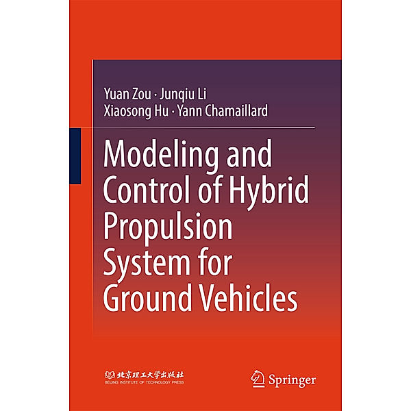Modeling and Control of Hybrid Propulsion System for Ground Vehicles, Yuan Zou, Junqiu Li, Xiaosong Hu