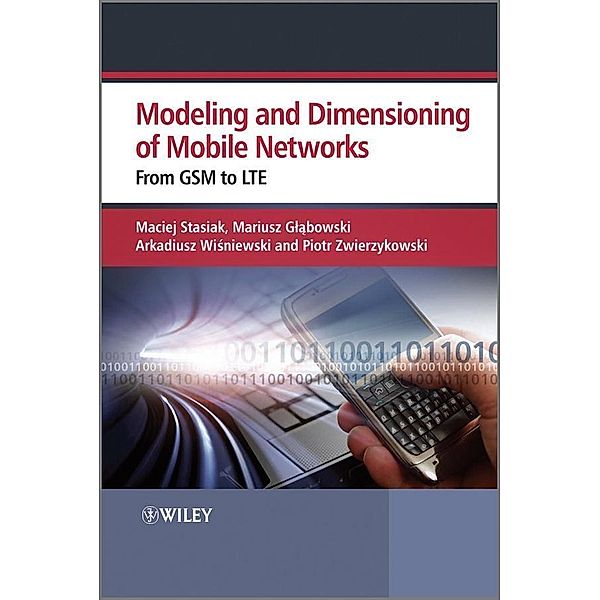 Modeling and Dimensioning of Mobile Wireless Networks, Maciej Stasiak, Mariusz Glabowski, Arkadiusz Wisniewski, Piotr Zwierzykowski