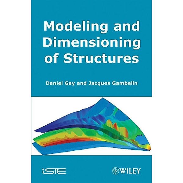 Modeling and Dimensioning of Structures, Daniel Gay, Jacques Gambelin