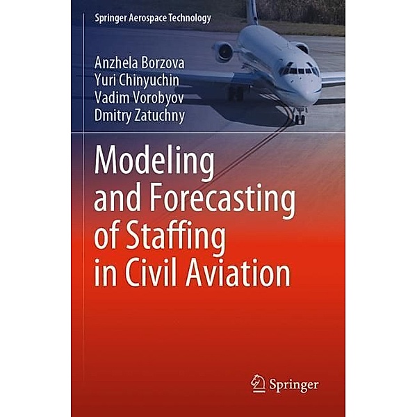 Modeling and Forecasting of Staffing in Civil Aviation, Anzhela Borzova, Yuri Chinyuchin, Vadim Vorobyov, Dmitry Zatuchny