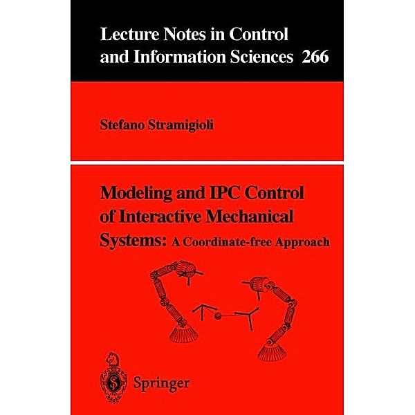 Modeling and IPC Control of Interactive Mechanical Systems - A Coordinate-Free Approach, Stefano Stramigioli