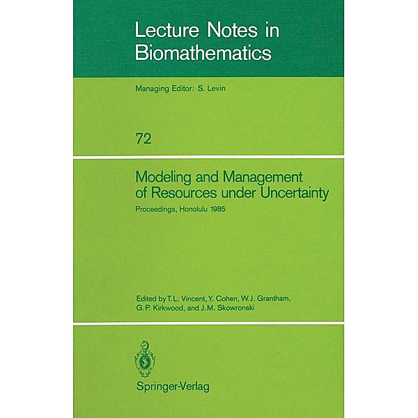 Modeling and Management of Resources under Uncertainty / Lecture Notes in Biomathematics Bd.72