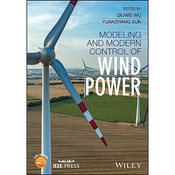 Modeling and Modern Control of Wind Power, Qiuwei Wu, Yuanzhang Sun