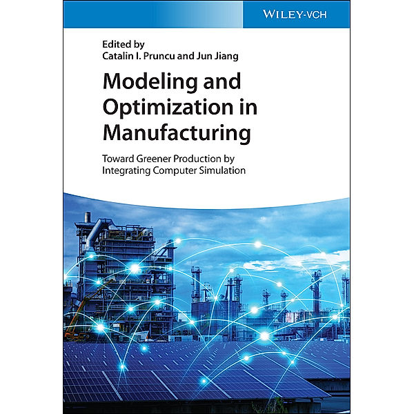 Modeling and Optimization in Manufacturing, Catalin I. Pruncu