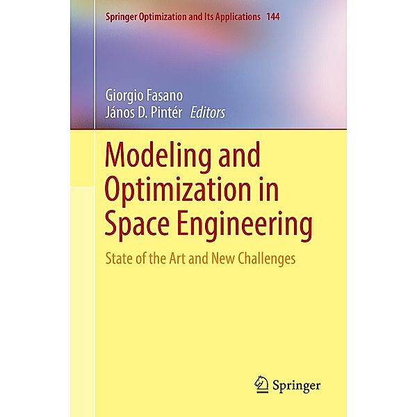 Modeling and Optimization in Space Engineering / Springer Optimization and Its Applications Bd.144