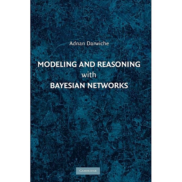 Modeling and Reasoning with Bayesian Networks, Adnan Darwiche