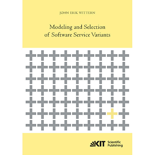 Modeling and Selection of Software Service Variants, John Erik Wittern