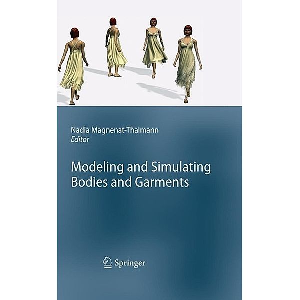 Modeling and Simulating Bodies and Garments, Nadia Magnenat-Thalmann