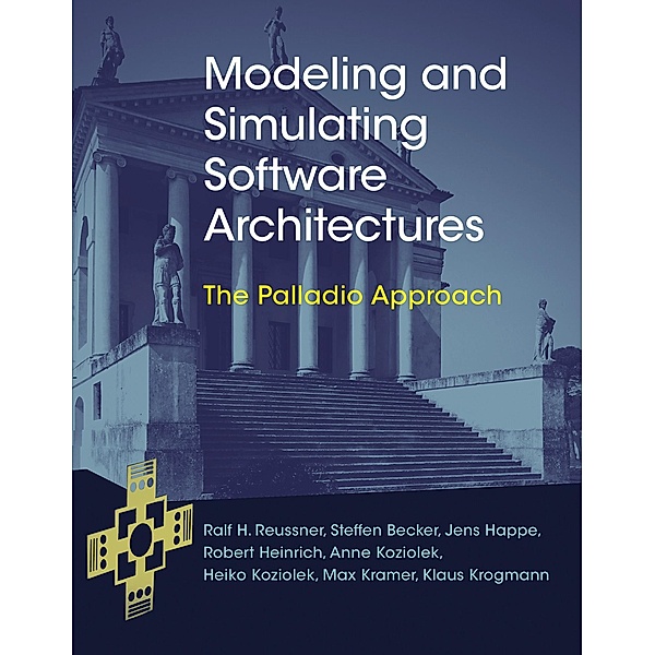Modeling and Simulating Software Architectures, Ralf H. Reussner, Steffen Becker, Jens Happe, Robert Heinrich, Anne Koziolek