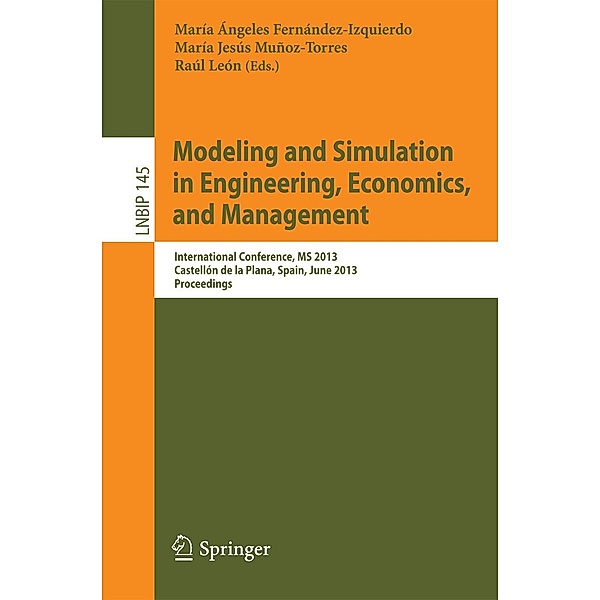 Modeling and Simulation in Engineering, Economics, and Management / Lecture Notes in Business Information Processing Bd.145