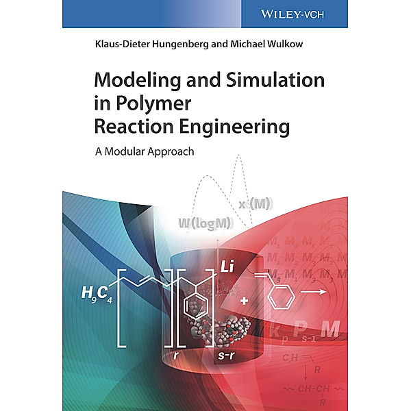 Modeling and Simulation in Polymer Reaction Engineering, Klaus-Dieter Hungenberg, Michael Wulkow