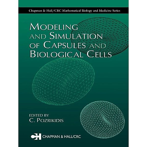 Modeling and Simulation of Capsules and Biological Cells, C. Pozrikidis