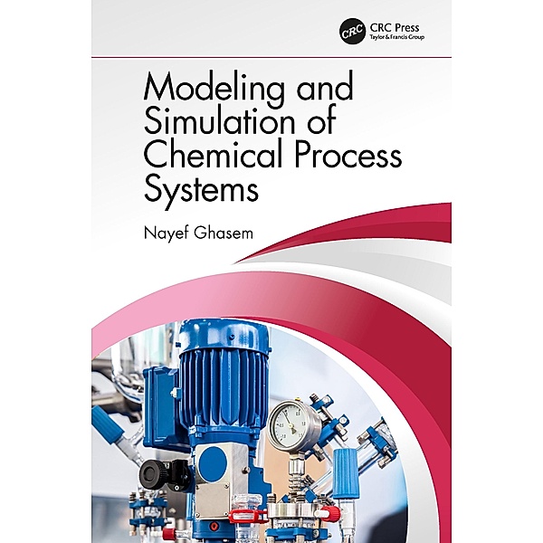 Modeling and Simulation of Chemical Process Systems, Nayef Ghasem