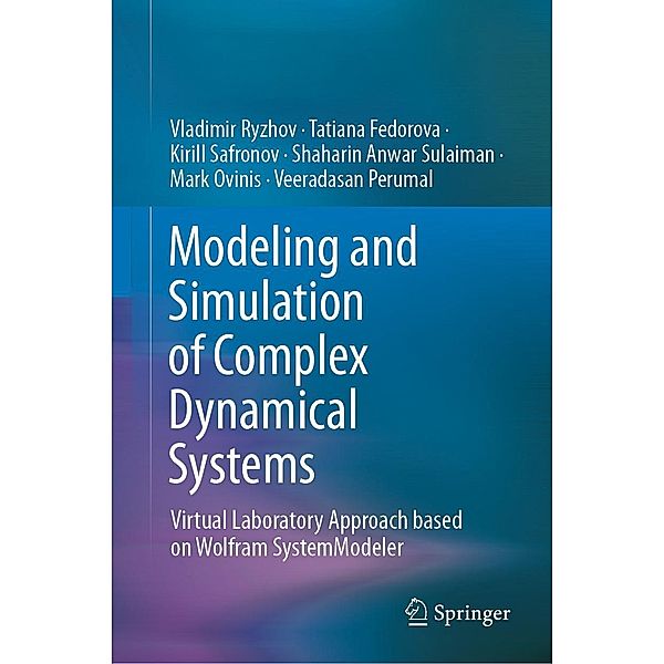 Modeling and Simulation of Complex Dynamical Systems, Vladimir Ryzhov, Tatiana Fedorova, Kirill Safronov, Shaharin Anwar Sulaiman, Mark Ovinis, Veeradasan Perumal