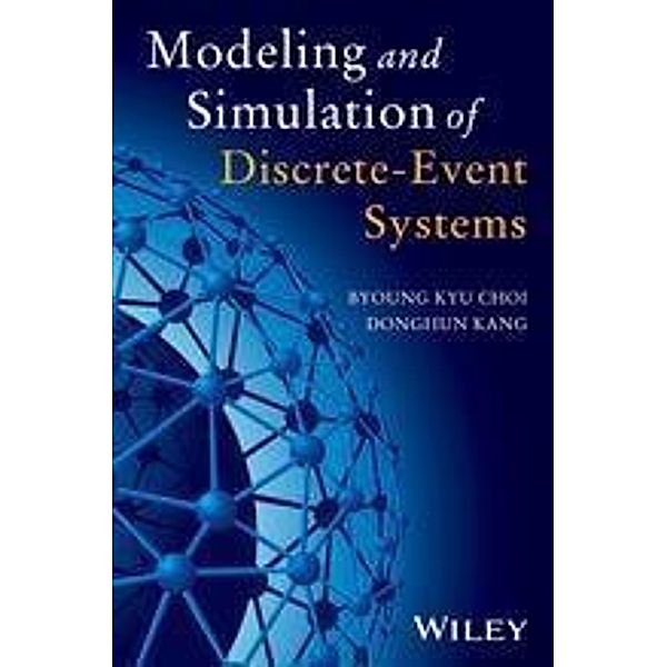 Modeling and Simulation of Discrete Event Systems, Byoung Kyu Choi, DongHun Kang