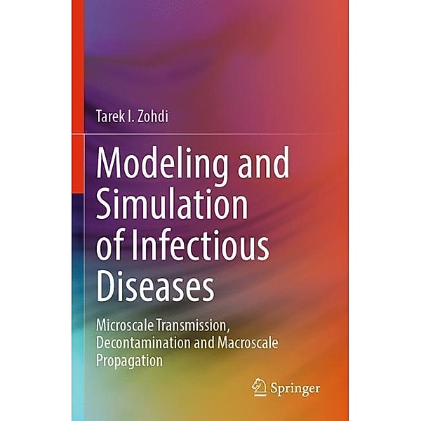 Modeling and Simulation of Infectious Diseases, Tarek I. Zohdi