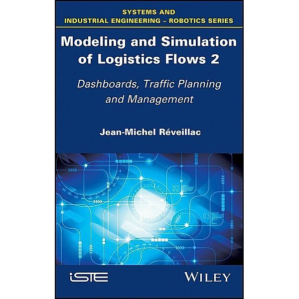 Modeling and Simulation of Logistics Flows 2, Jean-Michel Réveillac