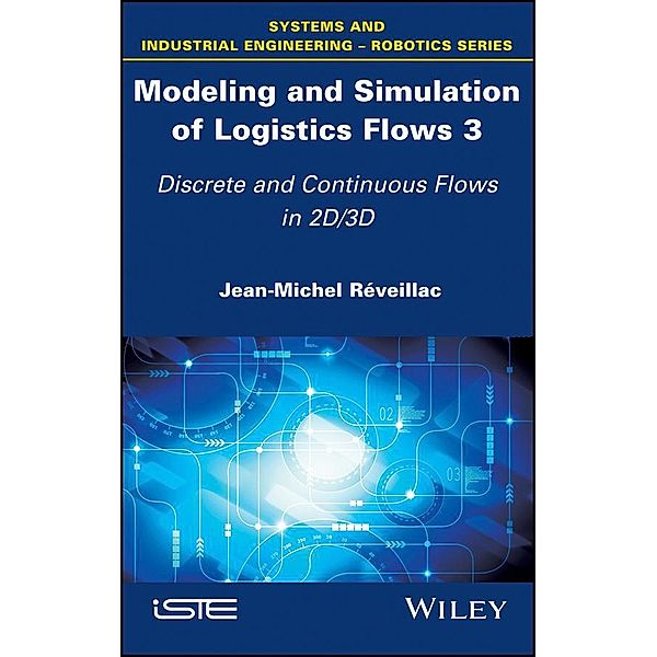 Modeling and Simulation of Logistics Flows 3, Jean-Michel Réveillac