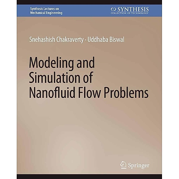 Modeling and Simulation of Nanofluid Flow Problems / Synthesis Lectures on Mechanical Engineering, Snehashish Chakraverty, Uddhaba Biswal