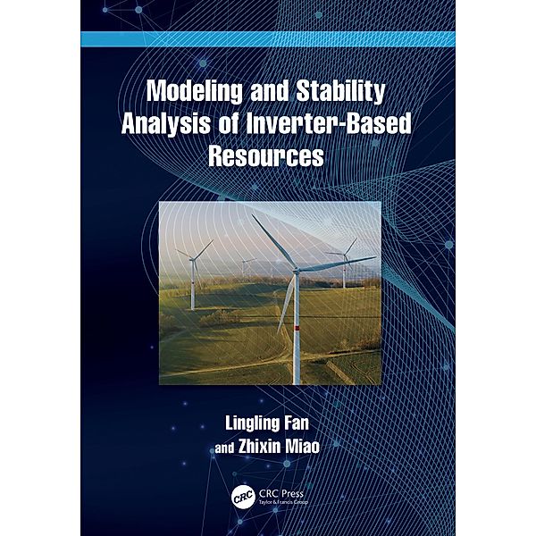 Modeling and Stability Analysis of Inverter-Based Resources, Lingling Fan, Zhixin Miao