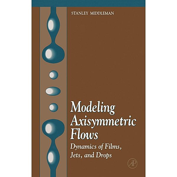 Modeling Axisymmetric Flows, Stanley Middleman