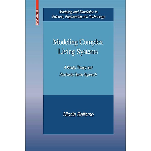 Modeling Complex Living Systems / Modeling and Simulation in Science, Engineering and Technology, Nicola Bellomo