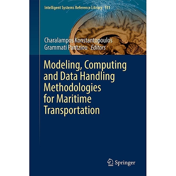 Modeling, Computing and Data Handling Methodologies for Maritime Transportation / Intelligent Systems Reference Library Bd.131