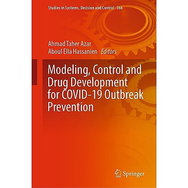 Modeling, Control and Drug Development for COVID-19 Outbreak Prevention / Studies in Systems, Decision and Control Bd.366