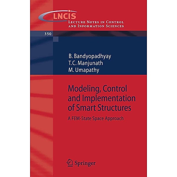 Modeling, Control and Implementation of Smart Structures / Lecture Notes in Control and Information Sciences Bd.350, B. Bandyopadhyay, T. C. Manjunath, M. Umapathy