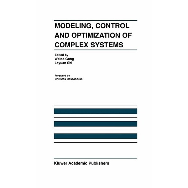 Modeling, Control and Optimization of Complex Systems / The International Series on Discrete Event Dynamic Systems Bd.14