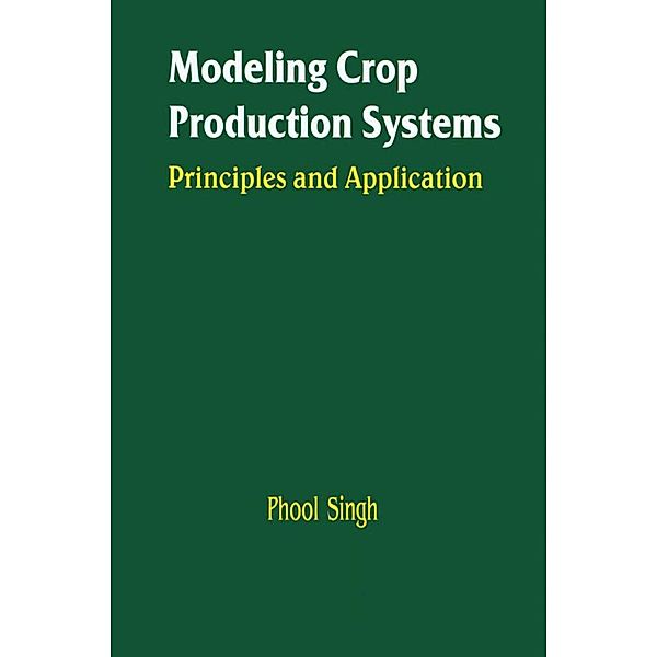 Modeling Crop Production Systems, P. Singh