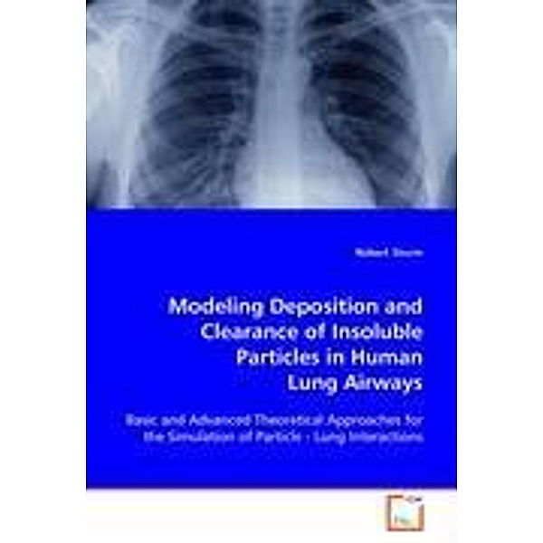 Modeling Deposition and Clearance of Insoluble Particles in Human Lung Airways; ., Robert Sturm