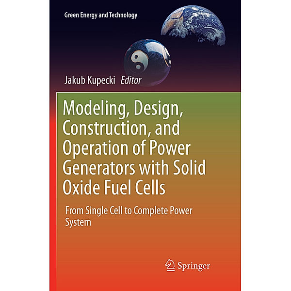 Modeling, Design, Construction, and Operation of Power Generators with Solid Oxide Fuel Cells