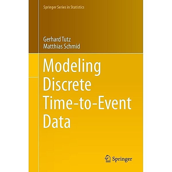 Modeling Discrete Time-to-Event Data / Springer Series in Statistics, Gerhard Tutz, Matthias Schmid