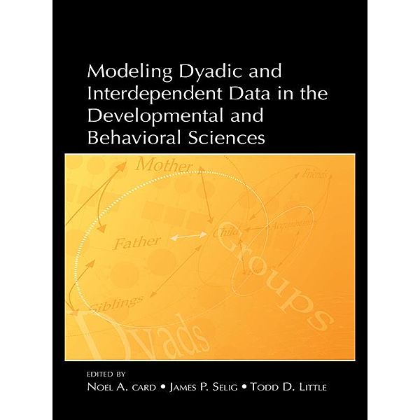 Modeling Dyadic and Interdependent Data in the Developmental and Behavioral Sciences