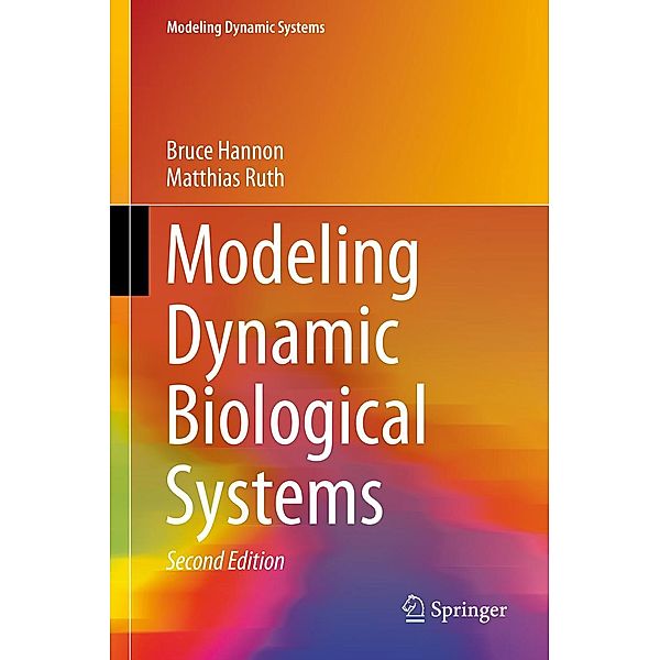 Modeling Dynamic Biological Systems / Modeling Dynamic Systems, Bruce Hannon, Matthias Ruth