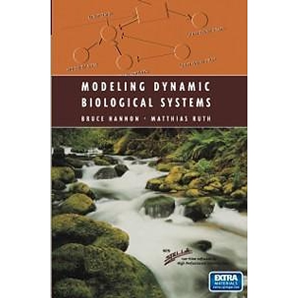 Modeling Dynamic Biological Systems / Modeling Dynamic Systems, Bruce Hannon, Matthias Ruth