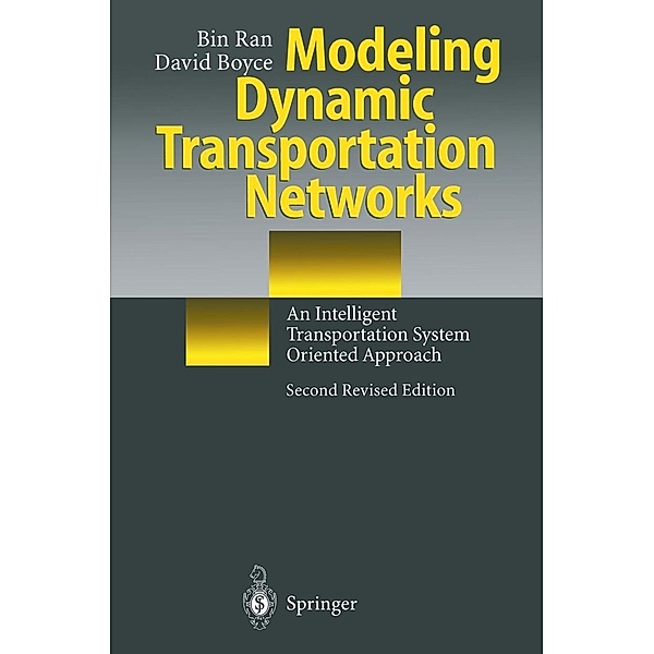 Modeling Dynamic Transportation Networks, Bin Ran, David Boyce