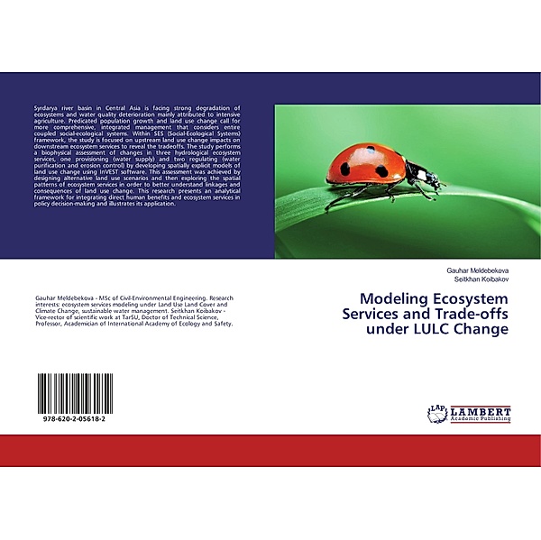 Modeling Ecosystem Services and Trade-offs under LULC Change, Gauhar Meldebekova, Seitkhan Koibakov