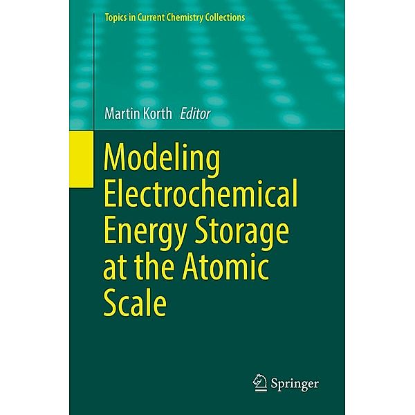 Modeling Electrochemical Energy Storage at the Atomic Scale / Topics in Current Chemistry Collections