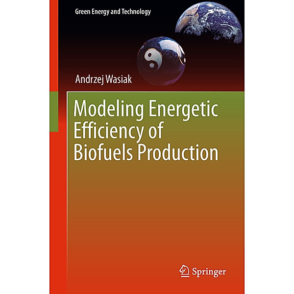 Modeling Energetic Efficiency of Biofuels Production, Andrzej Wasiak