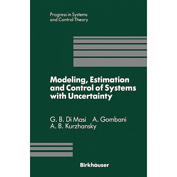 Modeling, Estimation and Control of Systems with Uncertainty, G. B. DiMasi, A. B. Kurzhanski, A. Gombani