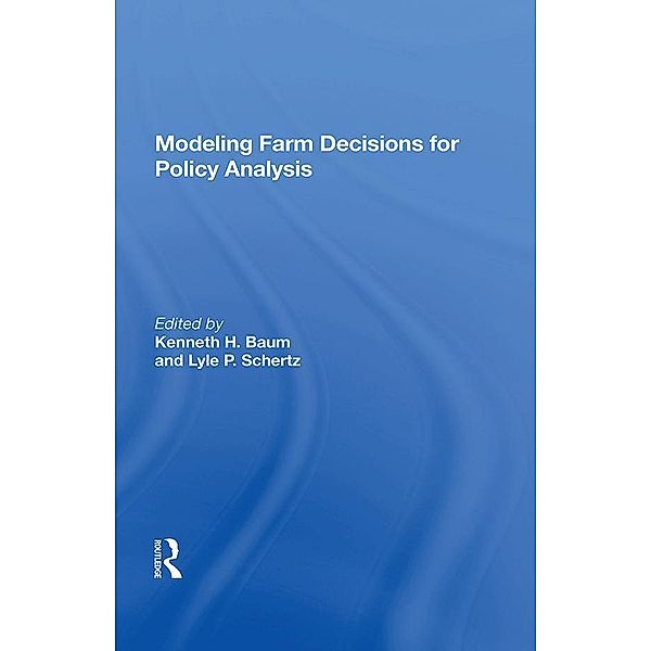 Modeling Farm Decisions For Policy Analysis, Kenneth H Baum