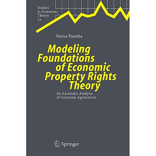 Modeling Foundations of Economic Property Rights Theory, Vesna Pasetta