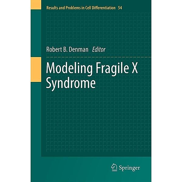 Modeling Fragile X Syndrome / Results and Problems in Cell Differentiation Bd.54